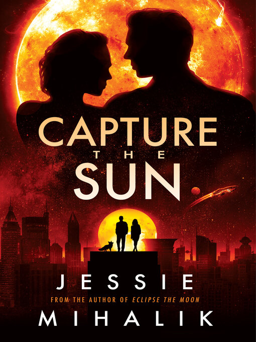 Title details for Capture the Sun by Jessie Mihalik - Available